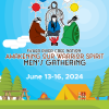 Registration Now Open | 2024 Awakening Our Warrior Spirit Men’s Gathering